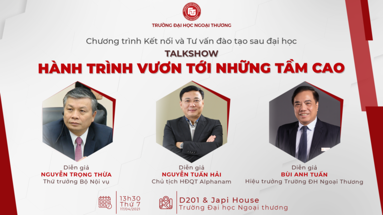 Chương trình Kết nối và Tư vấn đào tạo Sau đại học FTU 2021 “HÀNH TRÌNH VƯƠN TỚI NHỮNG TẦM CAO”