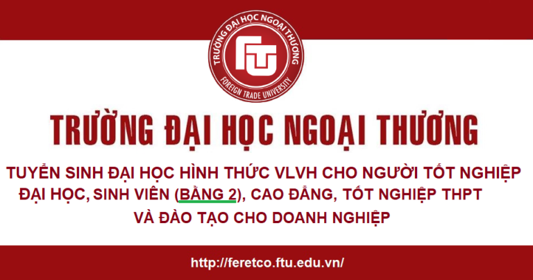 THÔNG BÁO TUYỂN SINH Đại học VLVH & Liên thông Đại học hình thức VLVH đợt 2 năm 2022