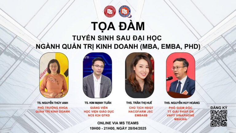 TOẠ ĐÀM TUYỂN SINH SAU ĐẠI HỌC NGÀNH QUẢN TRỊ KINH DOANH (MBA, EMBA, PHD)